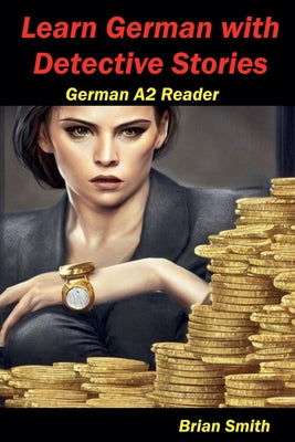 Learn German with Detective Stories by Smith, Brian