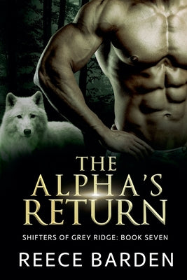 The Alpha's Return -- Reece Barden, Paperback