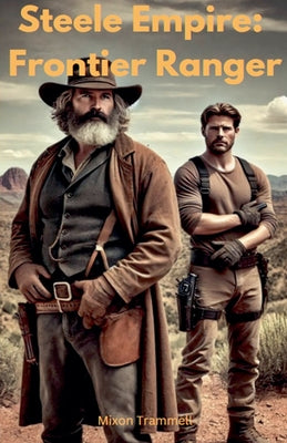 Steele Empire: Frontier Ranger -- Mixon Trammell, Paperback