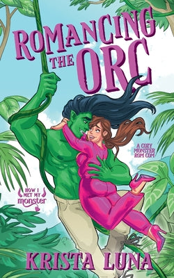 Romancing the Orc -- Krista Luna, Paperback