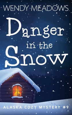 Danger in the Snow by Meadows, Wendy