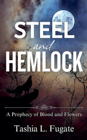 Steel and Hemlock by Fugate, Tashia L.