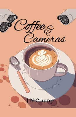 Coffee and Cameras by Crump, J. N.