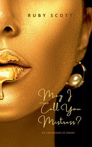 May I Call You Mistress? by Scott, Ruby