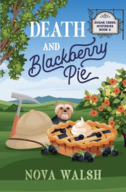Death and Blackberry Pie by Walsh, Nova