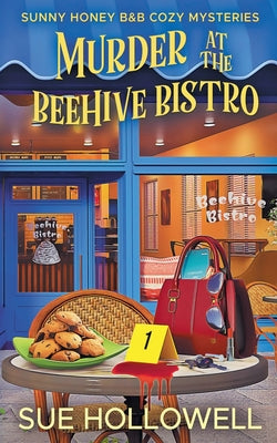 Murder at the Beehive Bistro by Hollowell, Sue