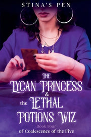 The Lycan Princess & the Lethal Potions Wiz by Pen, Stina's