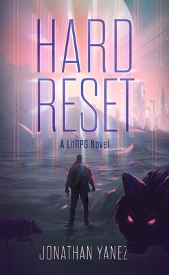 Hard Reset -- Jonathan Yanez, Hardcover