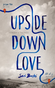 Upside-Down Love: A Memoir in Two Voices by Bashi, Sari