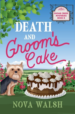 Death and Groom's Cake by Walsh, Nova