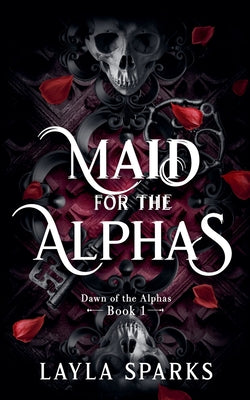 Maid For The Alphas by Sparks, Layla