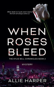 When Roses Bleed by Harper, Allie