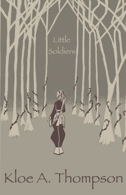 Little Soldiers by Thompson, Kloe A.