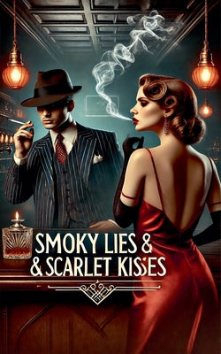 Smoky Lies & Scarlet Kisses by Quackenbush, Faith