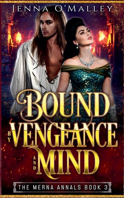 Bound by Vengeance and Mind -- Jenna O'Malley, Paperback