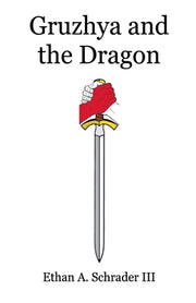 Gruzhya and the Dragon by Schrader, Ethan A., III