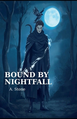 Bound By Nightfall by Stone, A.