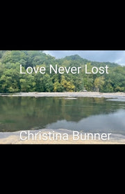 Love Never Lost by Bunner, Christina