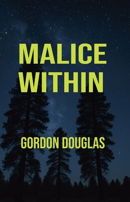 Malice Within by Douglas, Gordon