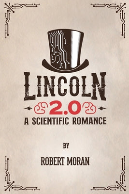 Lincoln 2.0 -- Robert Moran, Paperback