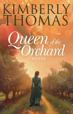 Queen of the Orchard by Thomas, Kimberly
