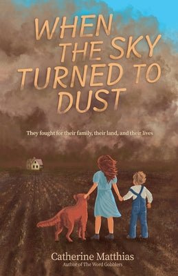 When the Sky Turned to Dust by Matthias, Catherine