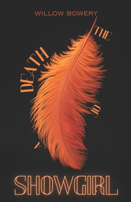 The Death of a Showgirl by Bowery, Willow