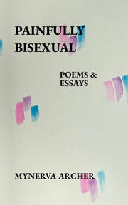 Painfully Bisexual by Archer, Mynerva