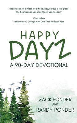 Happy Dayz: a 90 Day Devotional by Ponder, Zack