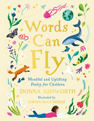 Words Can Fly: Mindful and Uplifting Poetry for Children by Ashworth, Donna