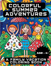 Colorful Summer Adventures: A Family Vacation Coloring Book by Hazra, A.