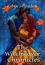 The Witchslayer Chronicles by Alyssabeth, Aryn