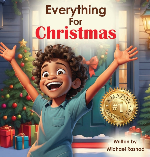 Everything for Christmas: A Celebration of Holiday Excitement, Children, and Family by Rashad, Michael