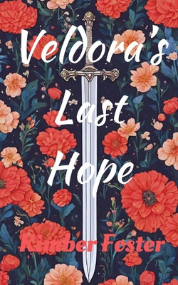 Veldora's Last Hope -- Kimber Foster, Paperback