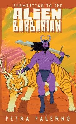 Submitting to the Alien Barbarian -- Petra Palerno, Paperback