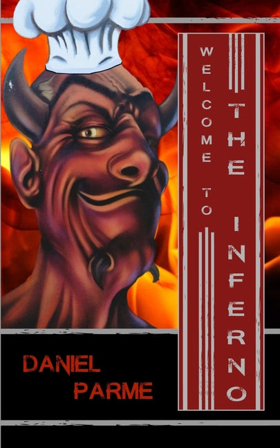 Welcome to The Inferno -- Daniel Parme, Paperback