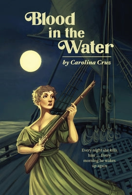 Blood in the Water -- Carolina Cruz, Hardcover