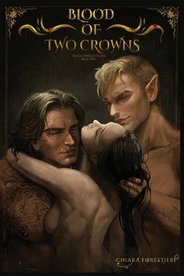Blood of Two Crowns: A Dark Fantasy, Why Choose Romance about Healing & Redemption by Forestieri, Chiara