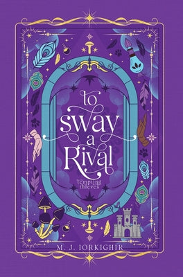 To Sway A Rival by Iorkighir, M. J.