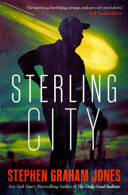 Sterling City -- Stephen Graham Jones, Paperback