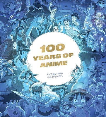 100 Years of Anime by Pinon, Matthieu