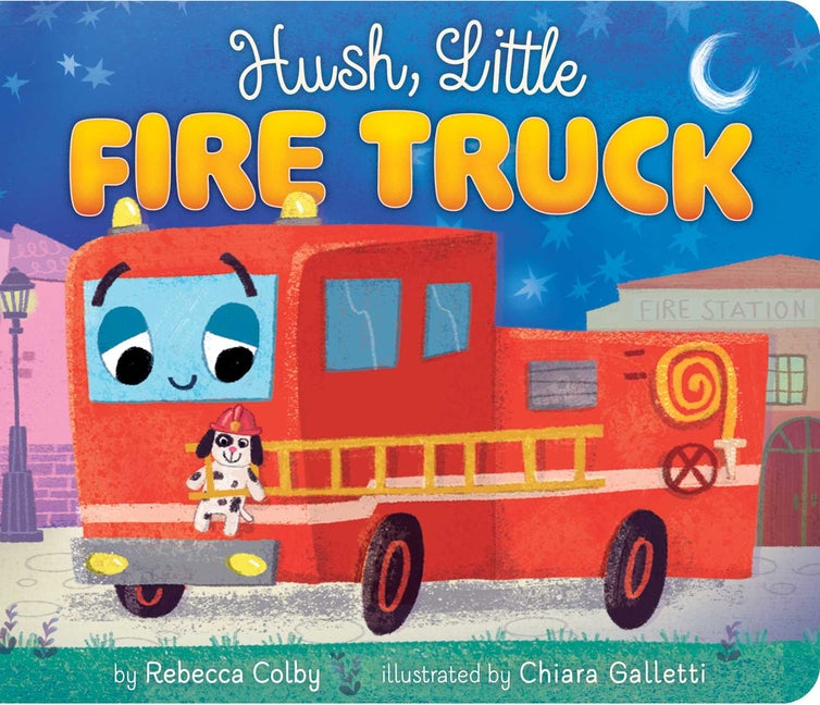 Hush, Little Fire Truck -- Rebecca Colby, Board Book