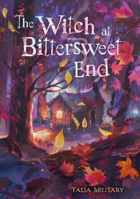 The Witch at Bittersweet End -- Talia Military, Hardcover