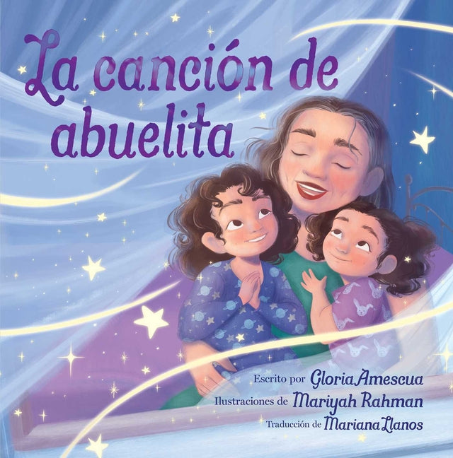 La Canción de Abuelita (Abuelita's Song) -- Gloria Amescua, Hardcover