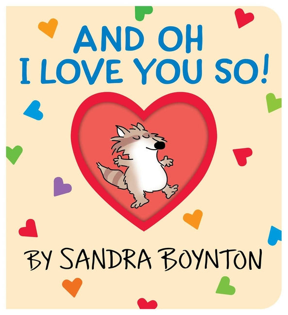 And Oh I Love You So! -- Sandra Boynton, Board Book
