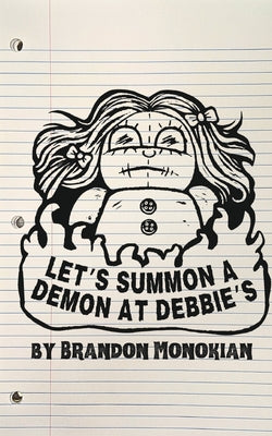 Let's Summon a Demon at Debbie's by Monokian, Brandon
