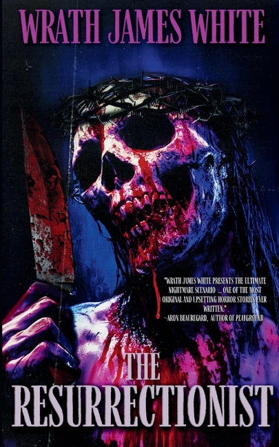 The Resurrectionist -- Wrath James White, Paperback