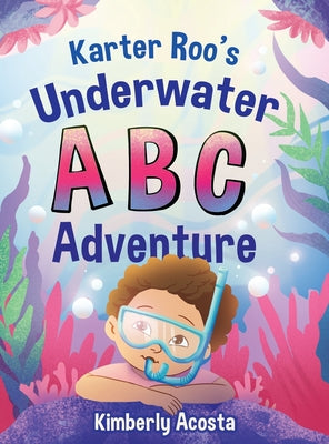 Karter Roo's Underwater ABC Adventure by Acosta, Kimberly
