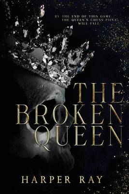The Broken Queen -- Harper Ray, Paperback