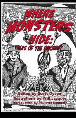 Where Monsters Hide: Tales of the Uncanny by Writing Group, Moorhead Friends